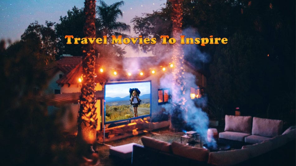 travel movies to inspire 2hottravellers